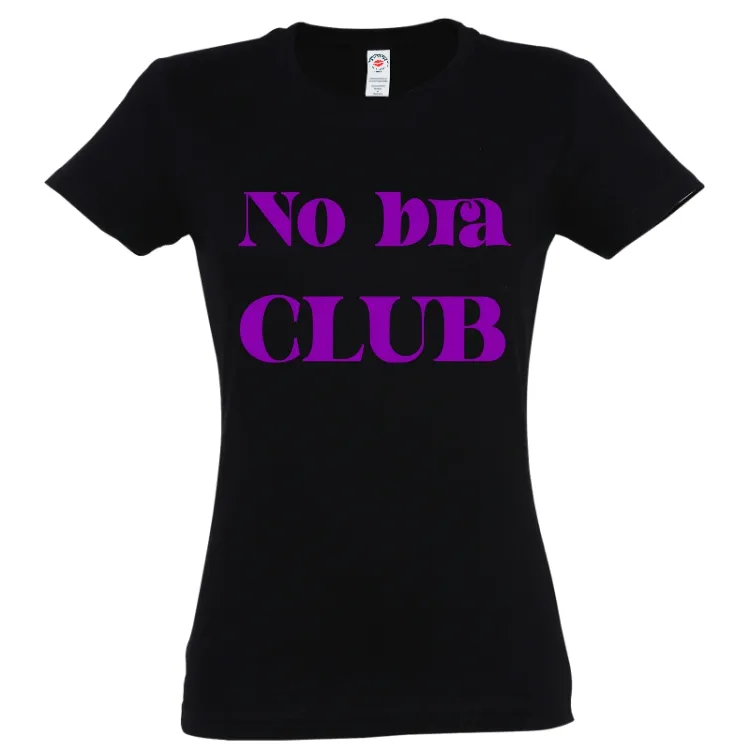 Tricou damă - No bra Club
