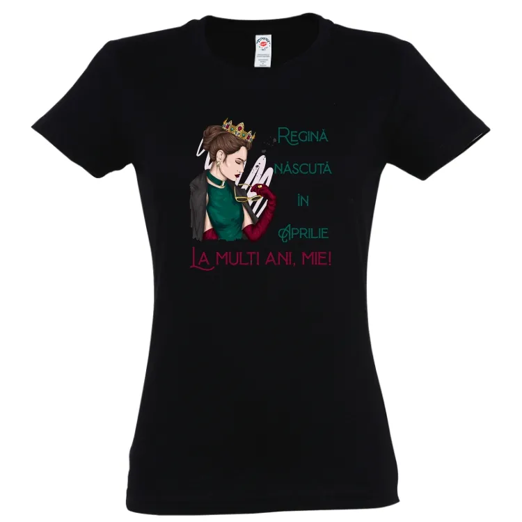 Tricou damă - Regină de Aprilie