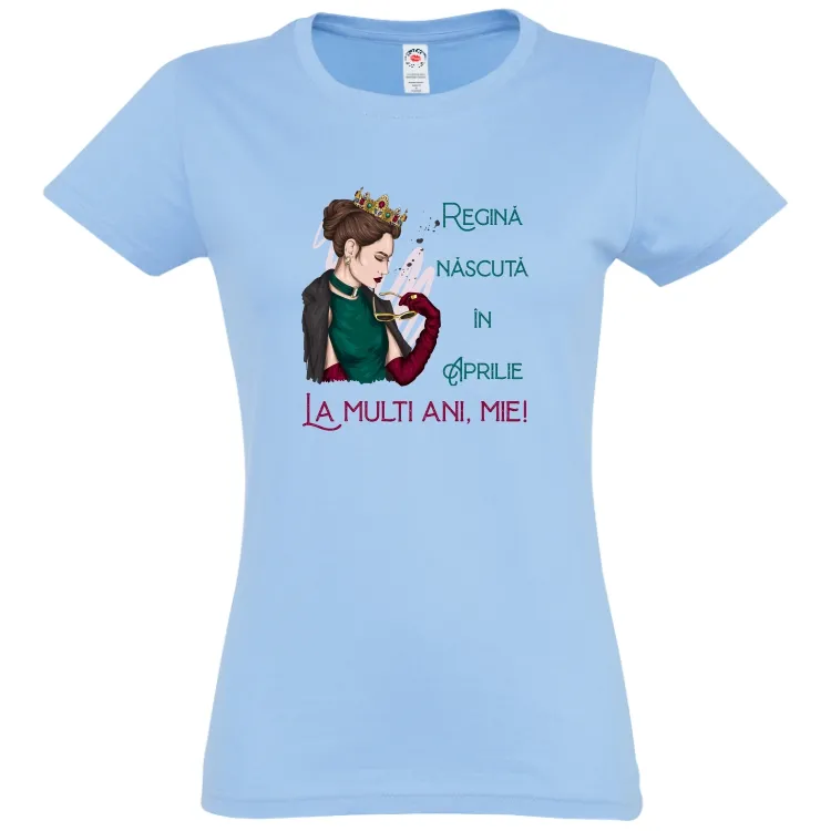 Tricou damă - Regină de Aprilie