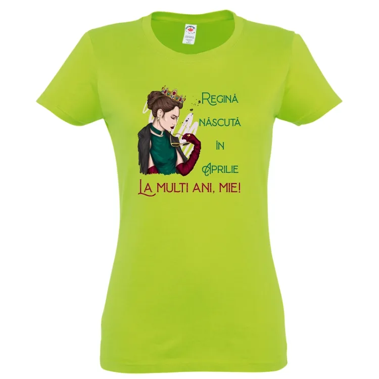 Tricou damă - Regină de Aprilie