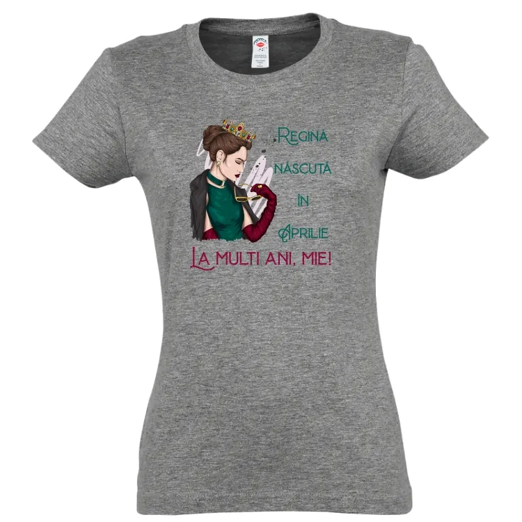 Tricou damă - Regină de Aprilie