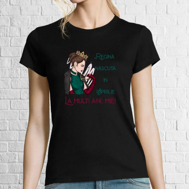 Tricou damă - Regină de Aprilie