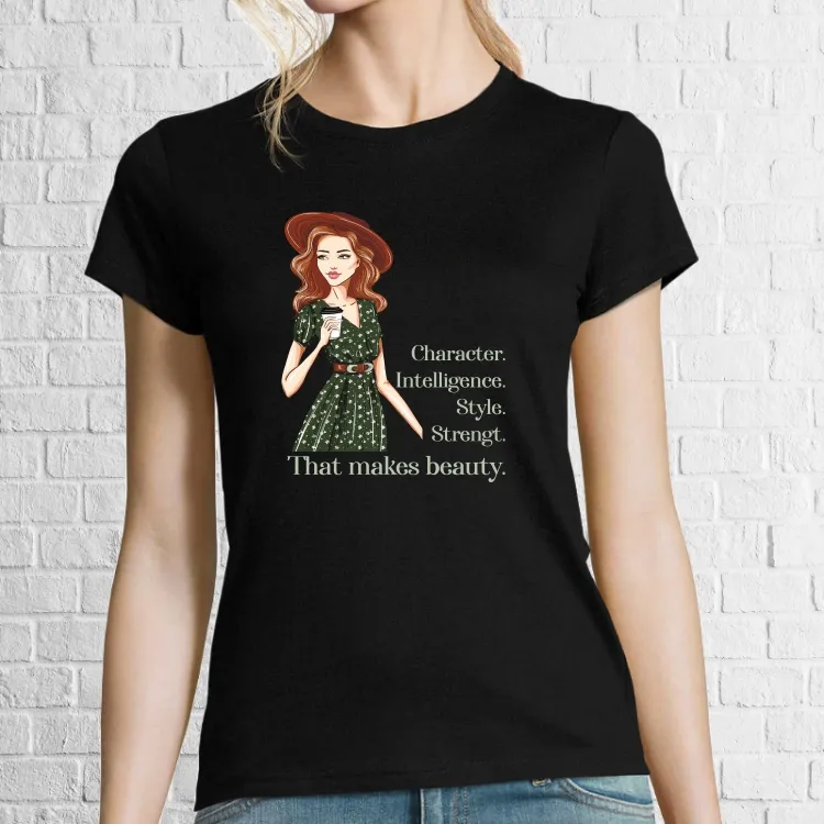 Tricou de damă 100% bumbac imprimat cu mesajul Caracter, intelligence, style, Strenght, that makes beauty. Tricou damă - Beauty Elements
