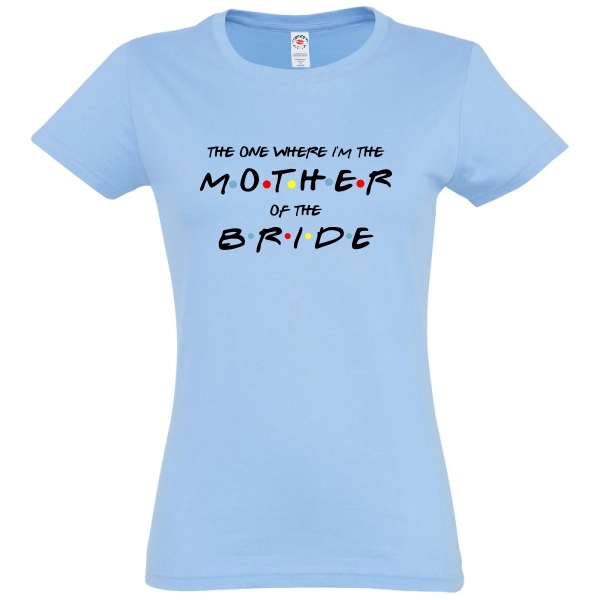 Tricou damă - Mother of the Bride