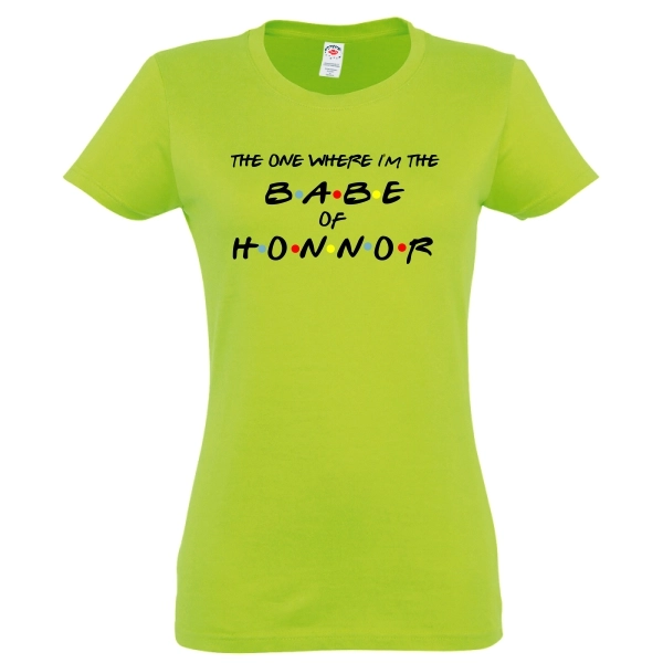 Tricou damă - Babe of Honnor