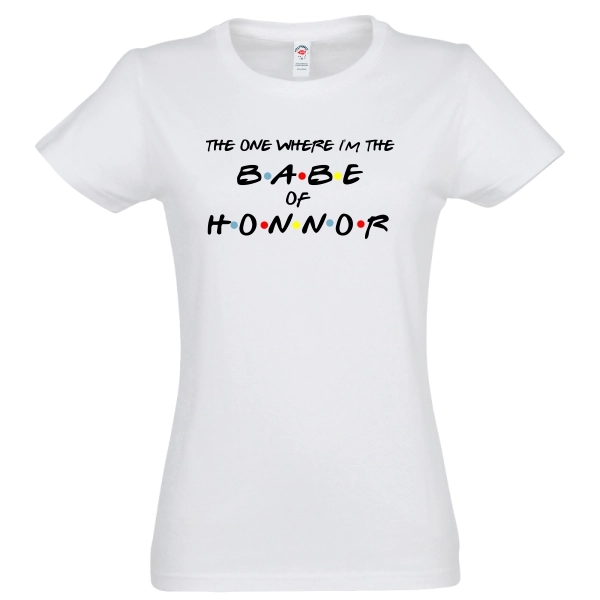 Tricou damă - Babe of Honnor
