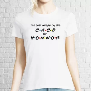Tricou damă - Babe of Honnor