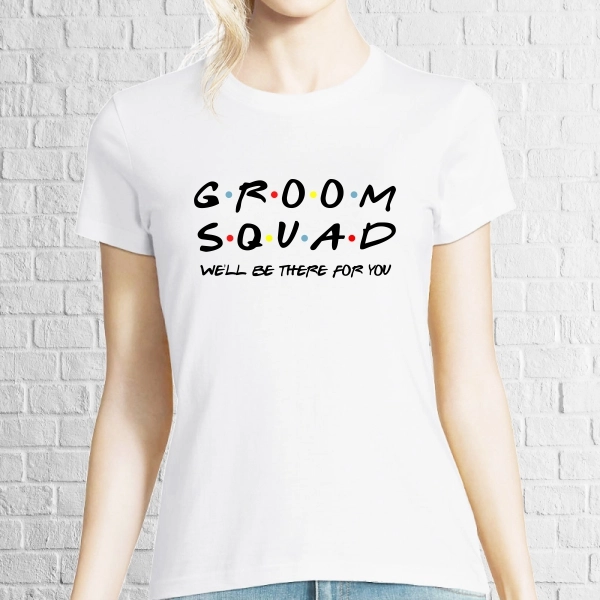 Tricou de damă pentru gașca strânsă în jurul viitorului mire la petrecerea burlăcilor imprimat cu mesajul: Groom Squad - We'll be there for you Tricou damă - Groom Squad for You