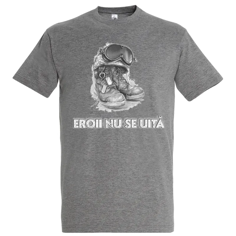 Tricou gri imprimat cu mesajul „Eroii nu se uită” pentru militari si veterani