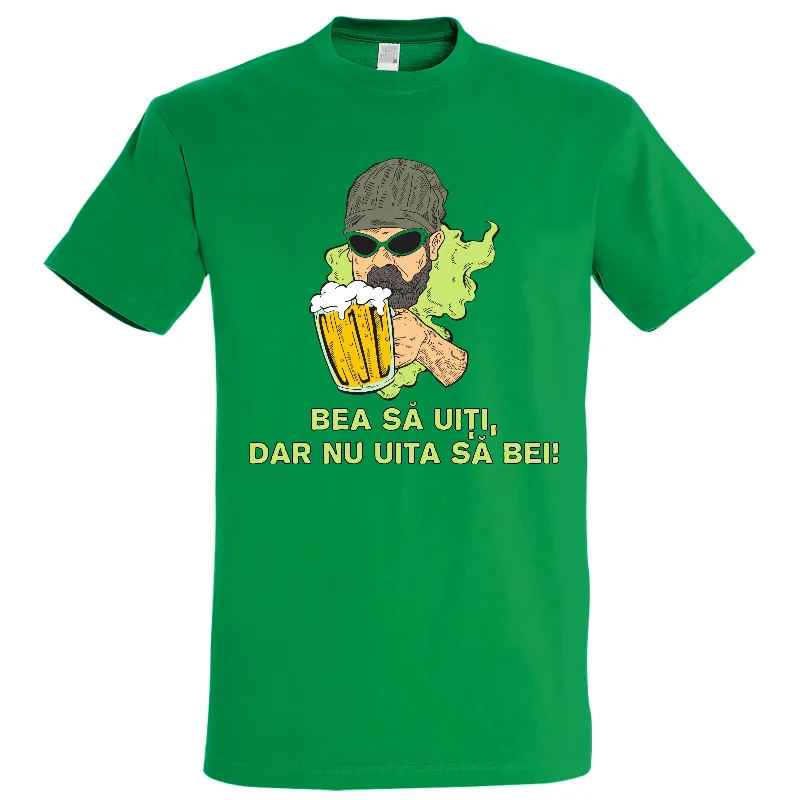 Tricou bărbat - Bea să uiți