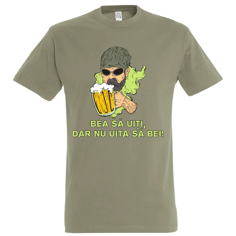 Tricou bărbat - Bea să uiți