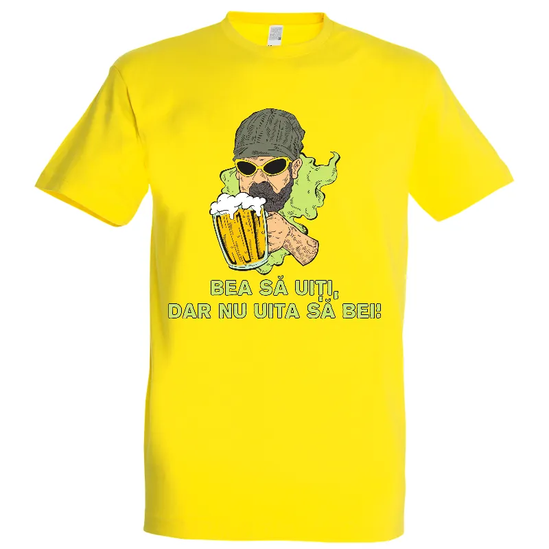 Tricou bărbat - Bea să uiți