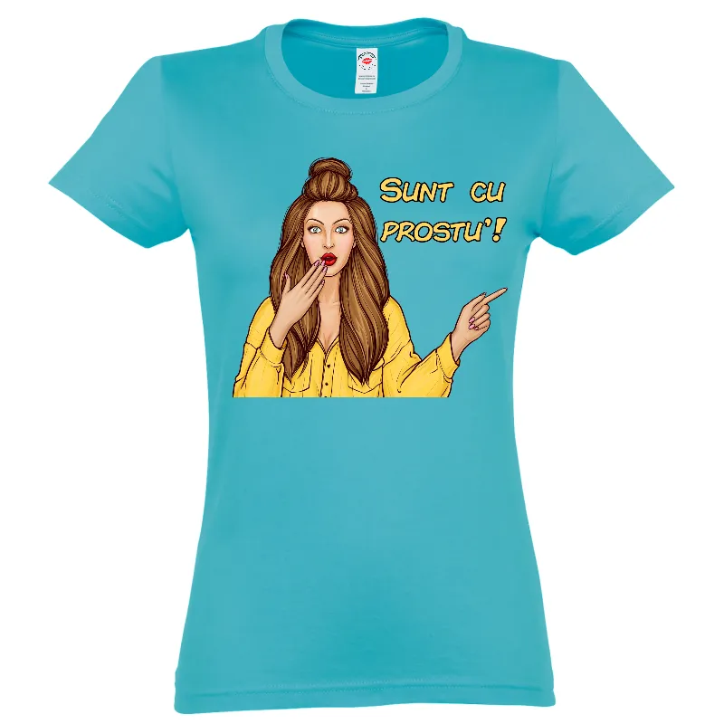 Tricou damă - Sunt cu prostu'