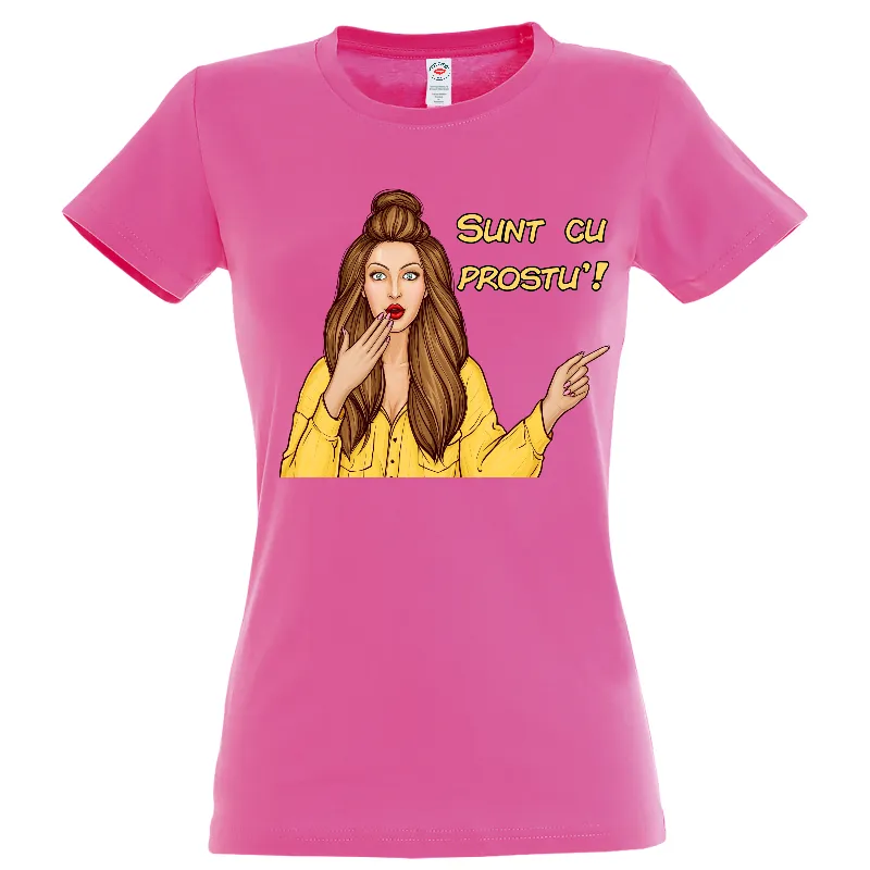 Tricou damă - Sunt cu prostu'