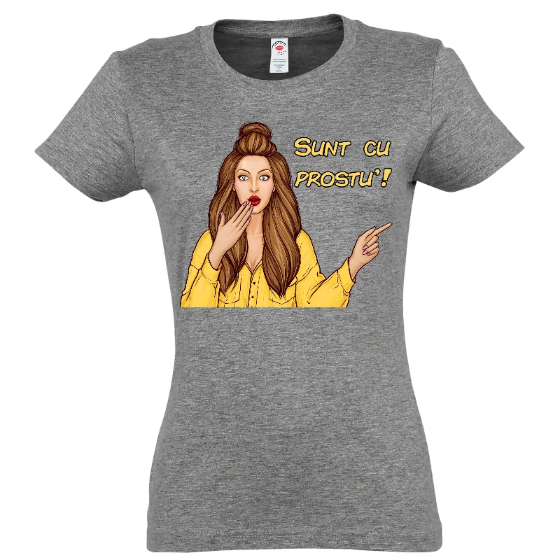 Tricou damă - Sunt cu prostu'