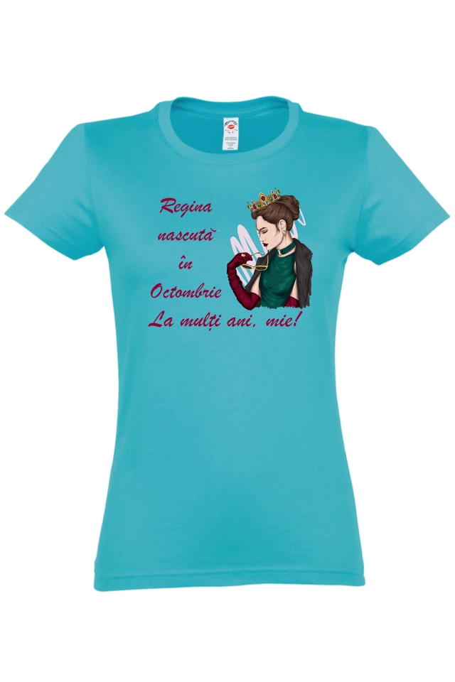 Tricou dama - Regina de Octombrie