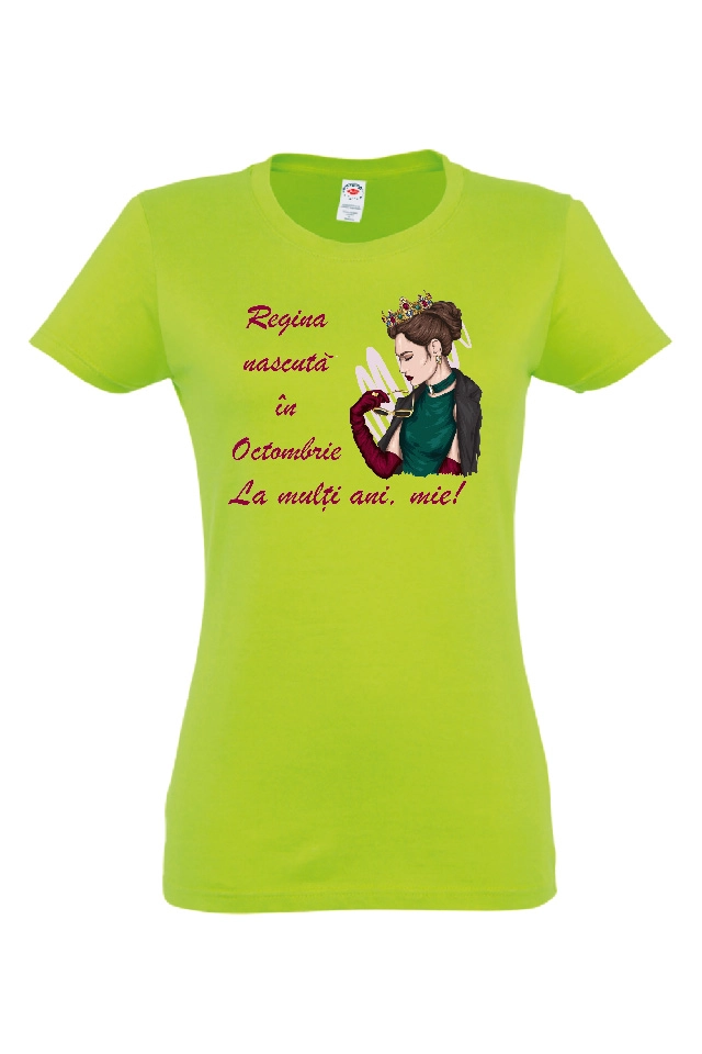 Tricou dama - Regina de Octombrie