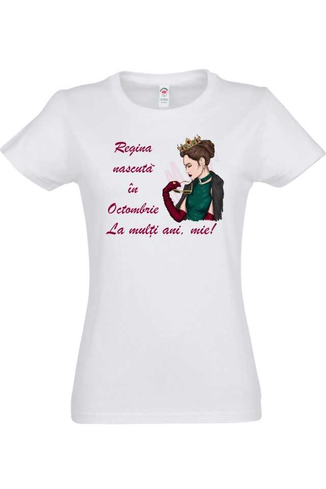Tricou dama - Regina de Octombrie