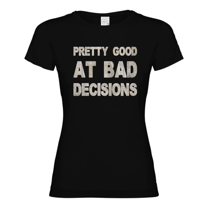 Tricou damă - Bad Decisions