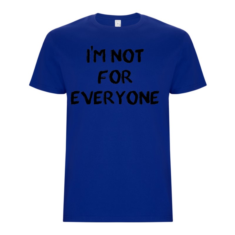 Tricou bărbat - Not for Everyone