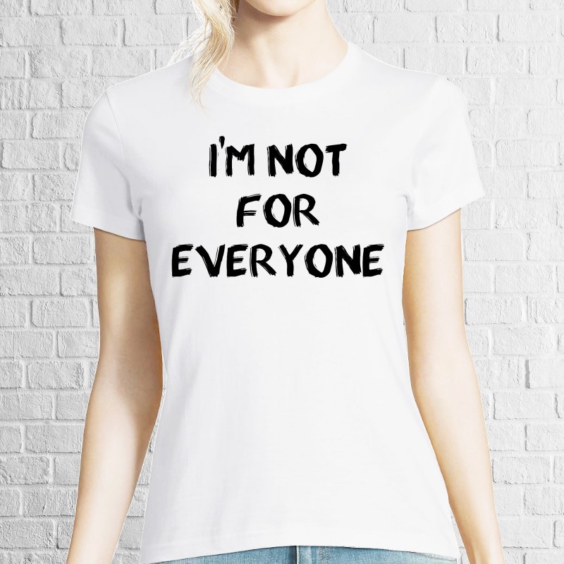 Tricou damă - Not for Everyone