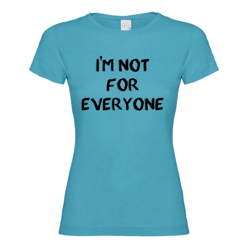 Tricou damă - Not for Everyone