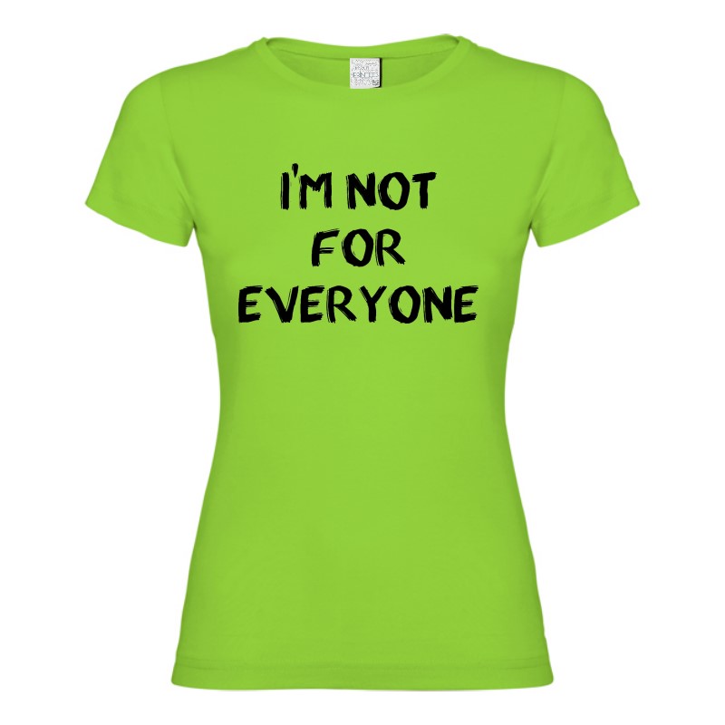 Tricou damă - Not for Everyone