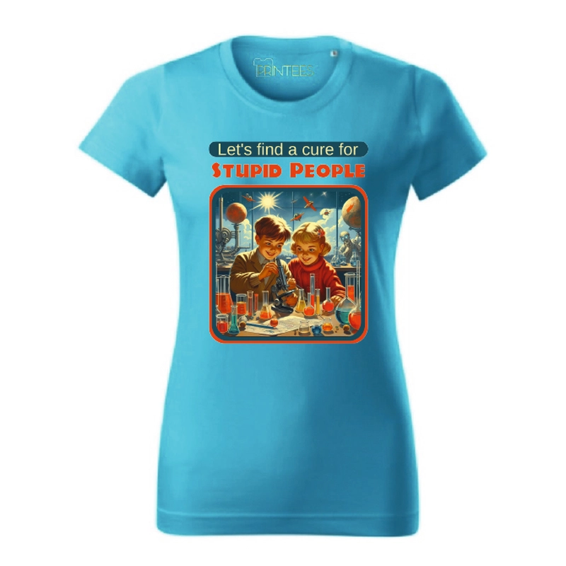 Tricou dame - Cure for Stupid People