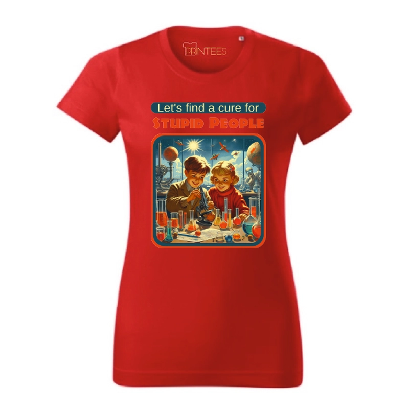 Tricou dame - Cure for Stupid People